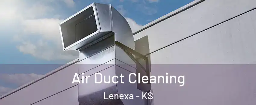  Air Duct Cleaning Lenexa - KS