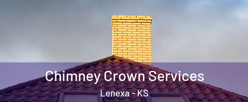 Chimney Crown Services Lenexa - KS