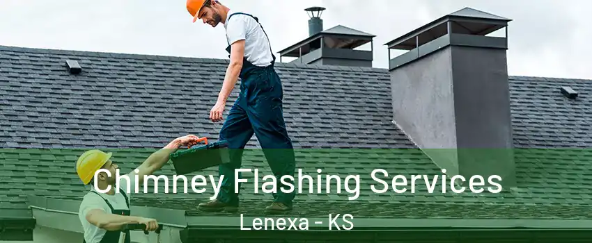  Chimney Flashing Services Lenexa - KS