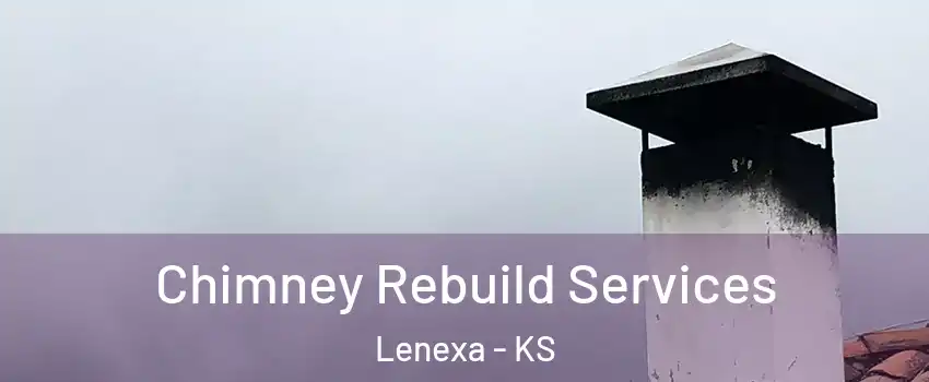  Chimney Rebuild Services Lenexa - KS