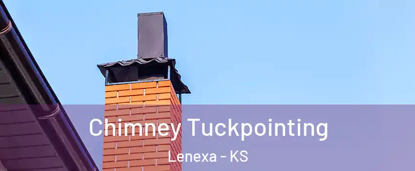  Chimney Tuckpointing Lenexa - KS