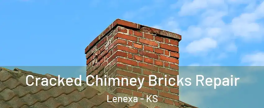  Cracked Chimney Bricks Repair Lenexa - KS
