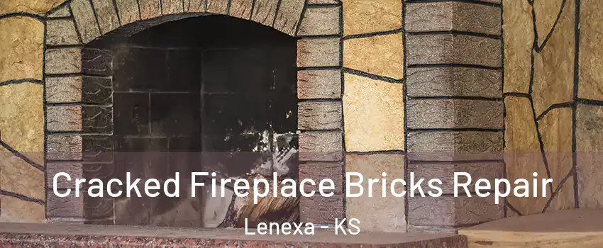  Cracked Fireplace Bricks Repair Lenexa - KS