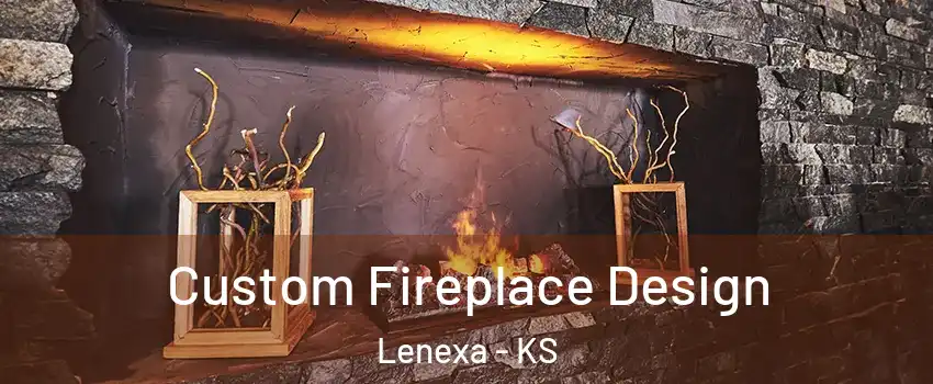  Custom Fireplace Design Lenexa - KS