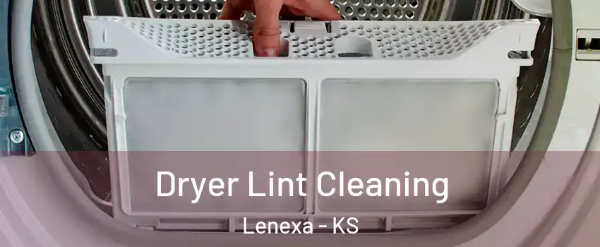  Dryer Lint Cleaning Lenexa - KS