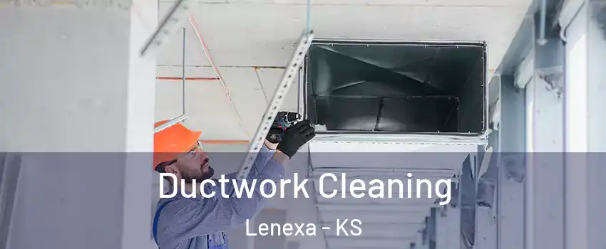  Ductwork Cleaning Lenexa - KS