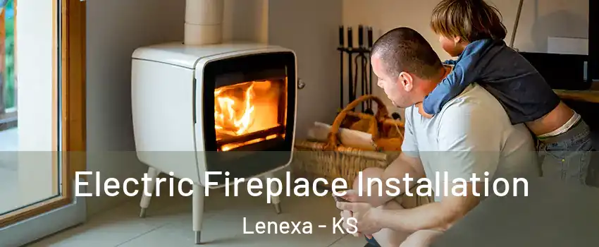 Electric Fireplace Installation Lenexa - KS