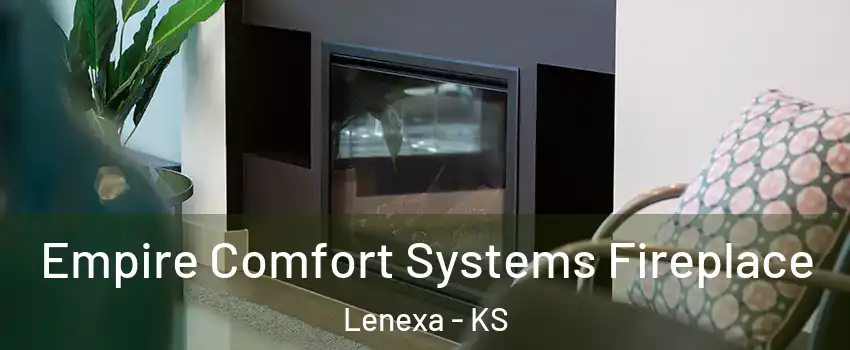  Empire Comfort Systems Fireplace Lenexa - KS