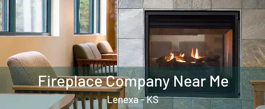  Fireplace Company Near Me Lenexa - KS