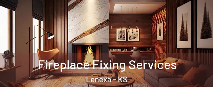  Fireplace Fixing Services Lenexa - KS