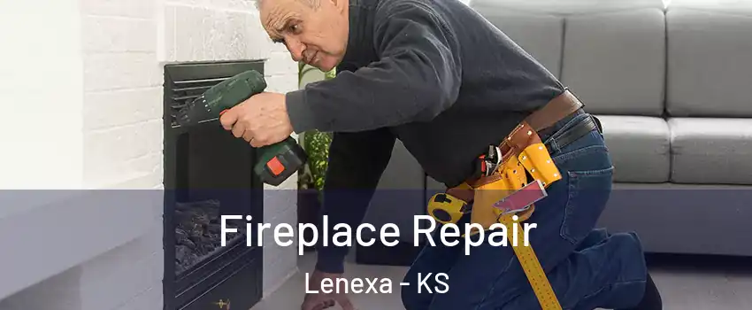 Fireplace Repair Lenexa - KS