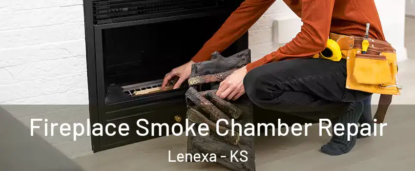  Fireplace Smoke Chamber Repair Lenexa - KS