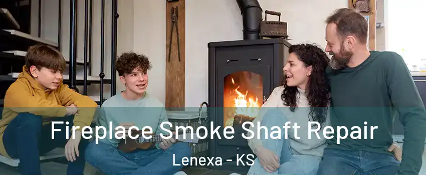  Fireplace Smoke Shaft Repair Lenexa - KS