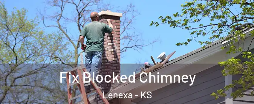  Fix Blocked Chimney Lenexa - KS