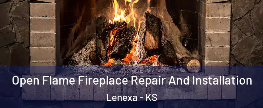  Open Flame Fireplace Repair And Installation Lenexa - KS