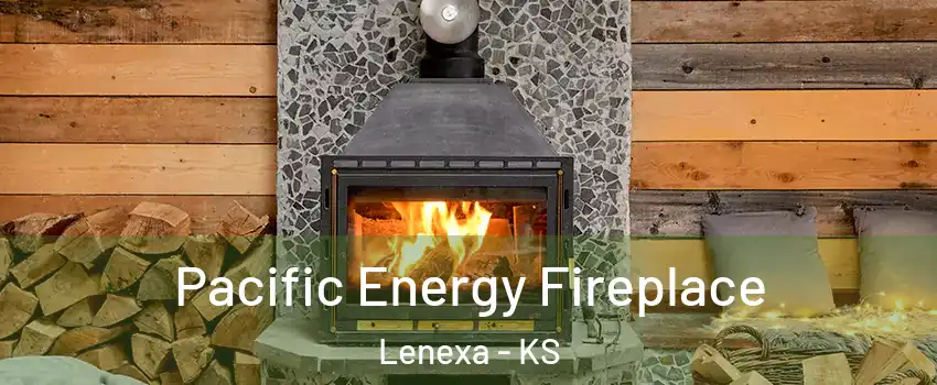  Pacific Energy Fireplace Lenexa - KS