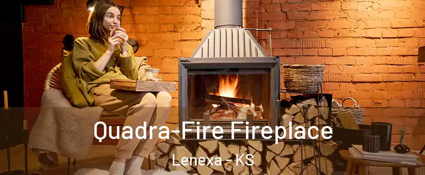  Quadra-Fire Fireplace Lenexa - KS