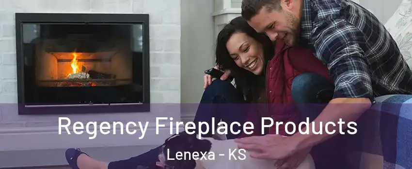  Regency Fireplace Products Lenexa - KS
