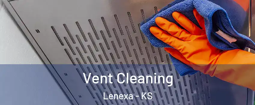  Vent Cleaning Lenexa - KS