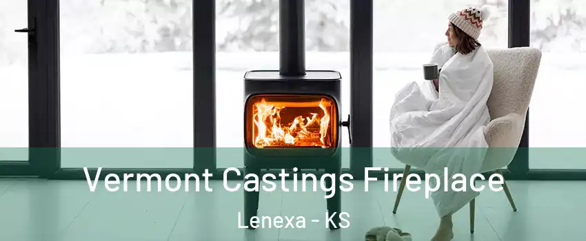  Vermont Castings Fireplace Lenexa - KS