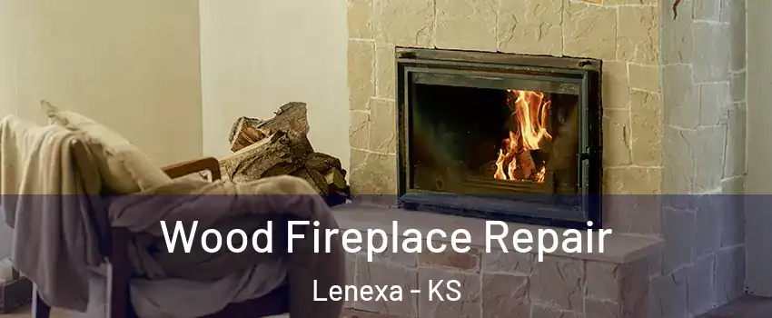  Wood Fireplace Repair Lenexa - KS