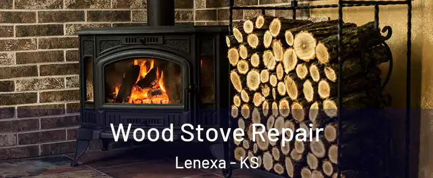  Wood Stove Repair Lenexa - KS